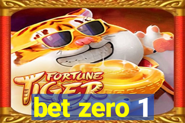 bet zero 1